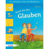 Julia Knop: 99 Fragen und Antworten – Rund um den Glauben 